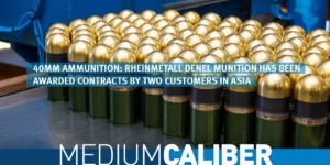 Asian countries orders 40mm ammunition from Rheinmetall